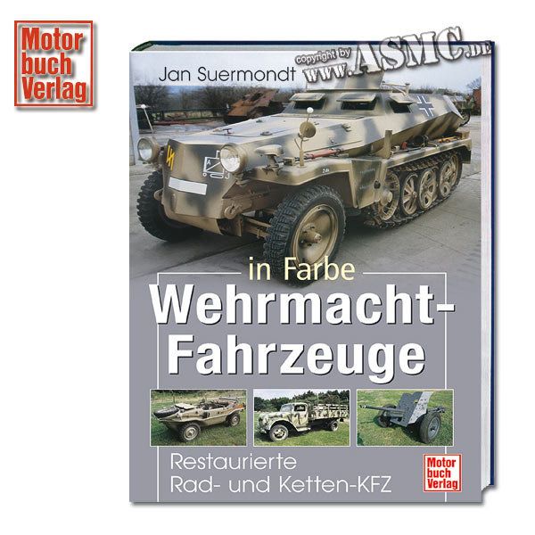 Buch Wehrmacht-Fahrzeuge in Farbe - Restaurierte Rad- und Ketten