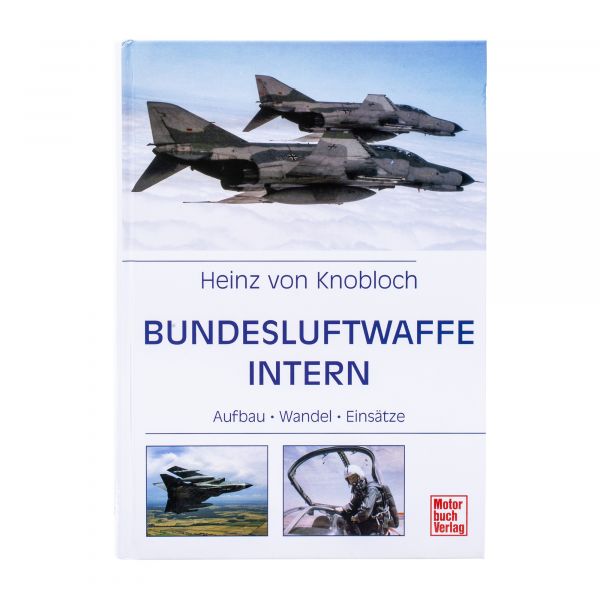 Buch Bundesluftwaffe intern - Aufbau Wandel Einsätze