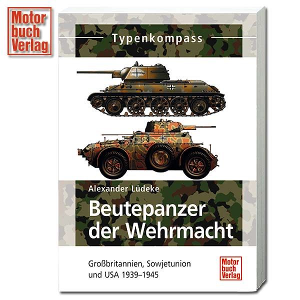 Buch Beutepanzer der WH - GB, It, UdSSR und USA 1939-1945